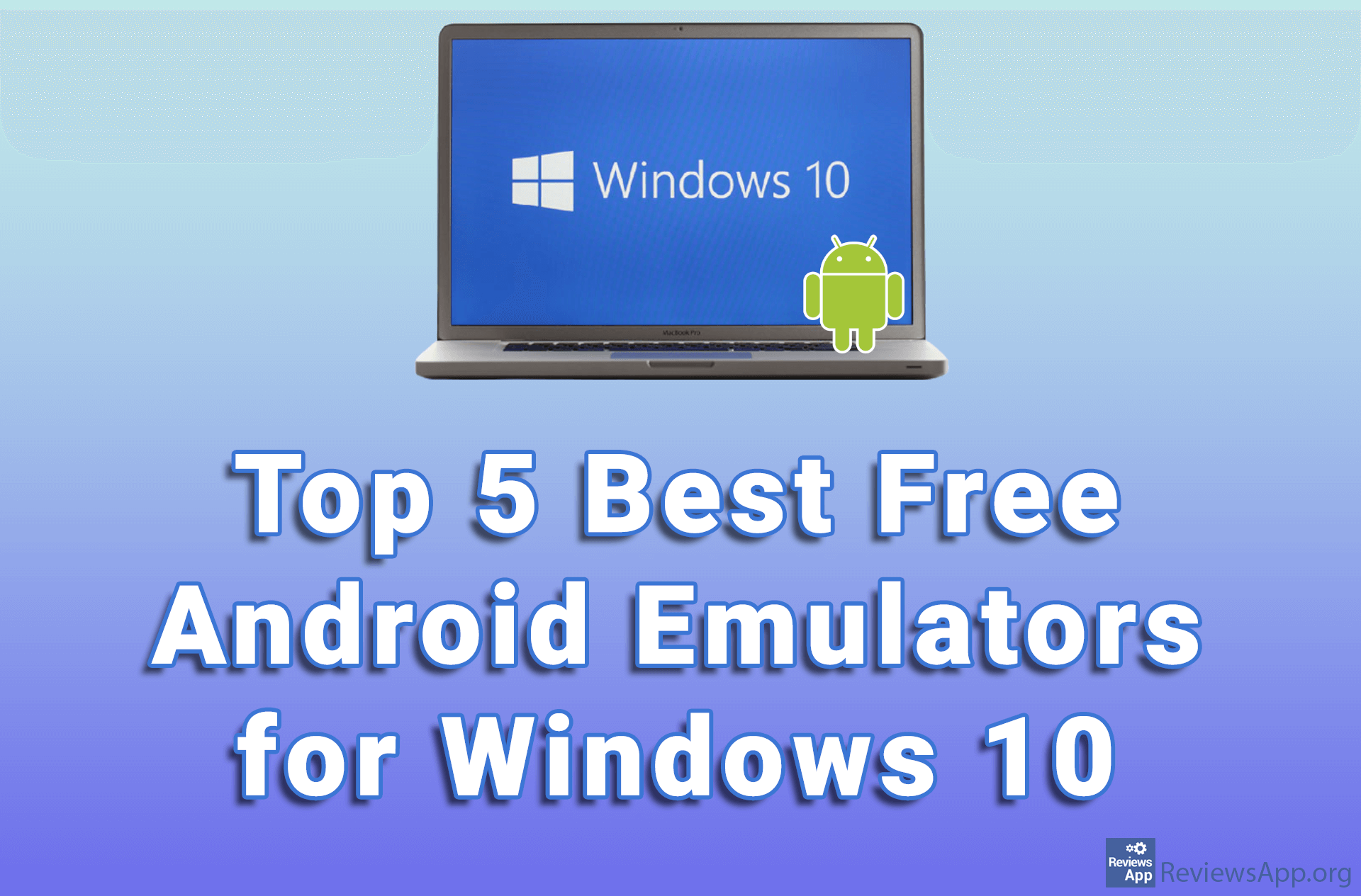 Top 5 Best Free Android Emulators for Windows 10