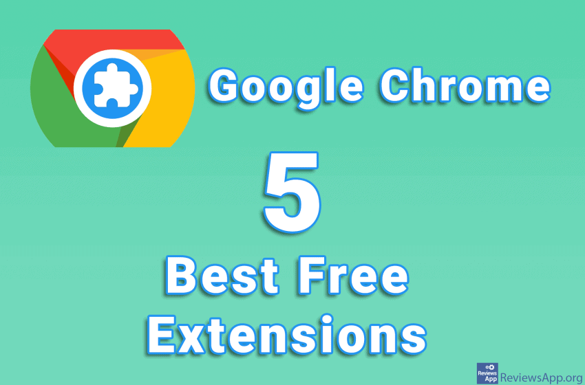Top 5 Best Free Extensions for Google Chrome
