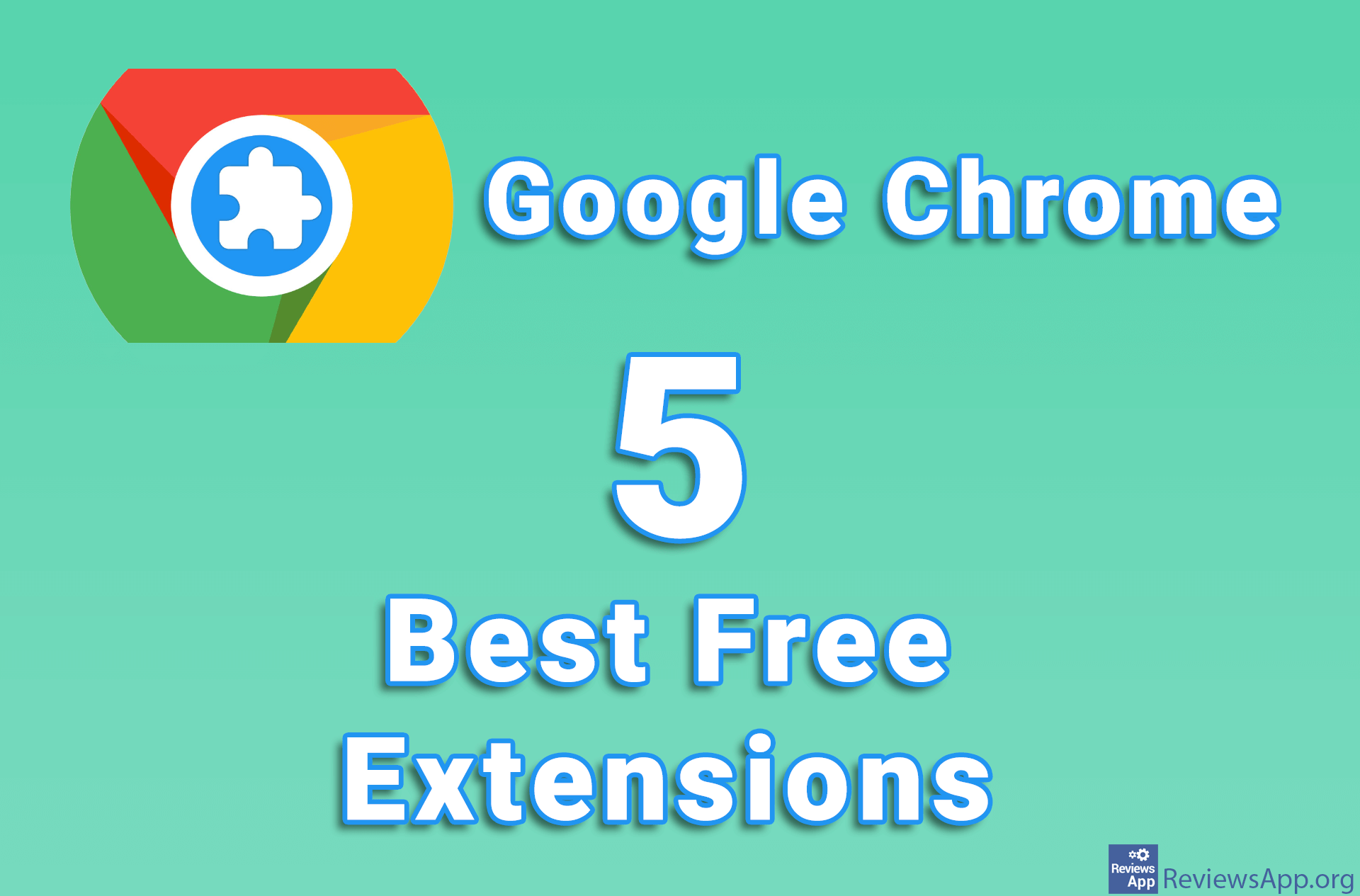 Top 5 Best Free Extensions for Google Chrome
