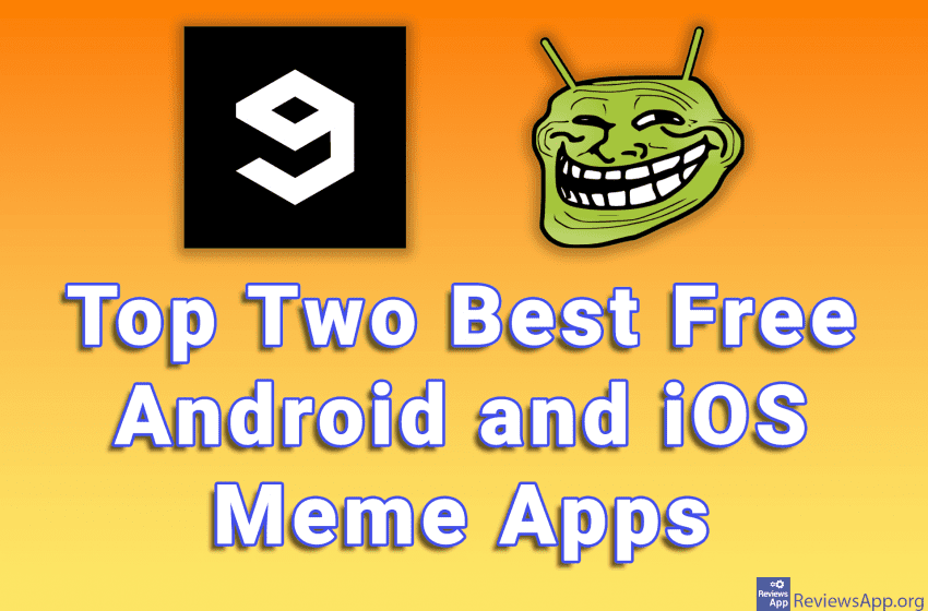 Top Two Best Free Android and iOS Meme Apps