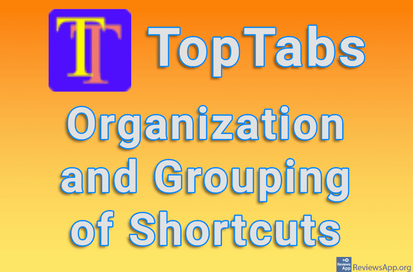  TopTabs – Organization and Grouping of Shortcuts