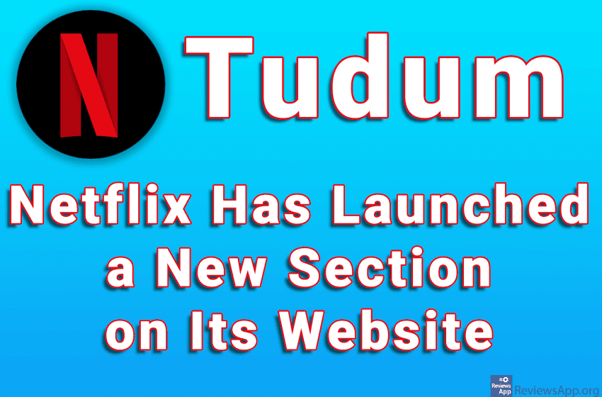  Tudum – Netflix Has Launched a New Section on Its Website
