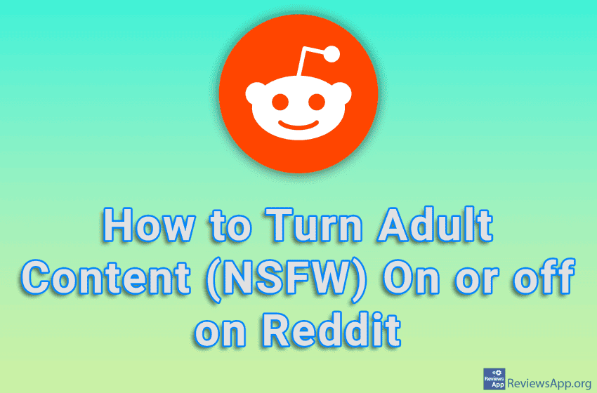  How to Turn Adult Content (NSFW) On or off on Reddit