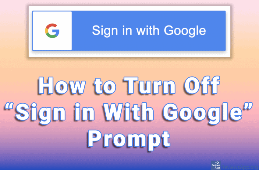  How to Turn Off “Sign in With Google” Prompt