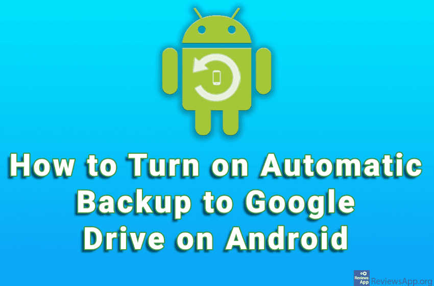 How to Turn on Automatic Backup to Google Drive on Android