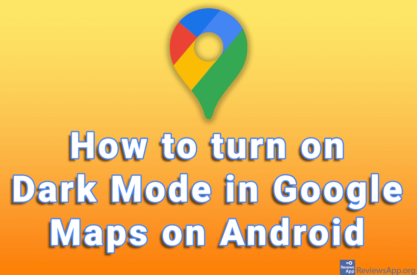  How to turn on Dark Mode in Google Maps on Android