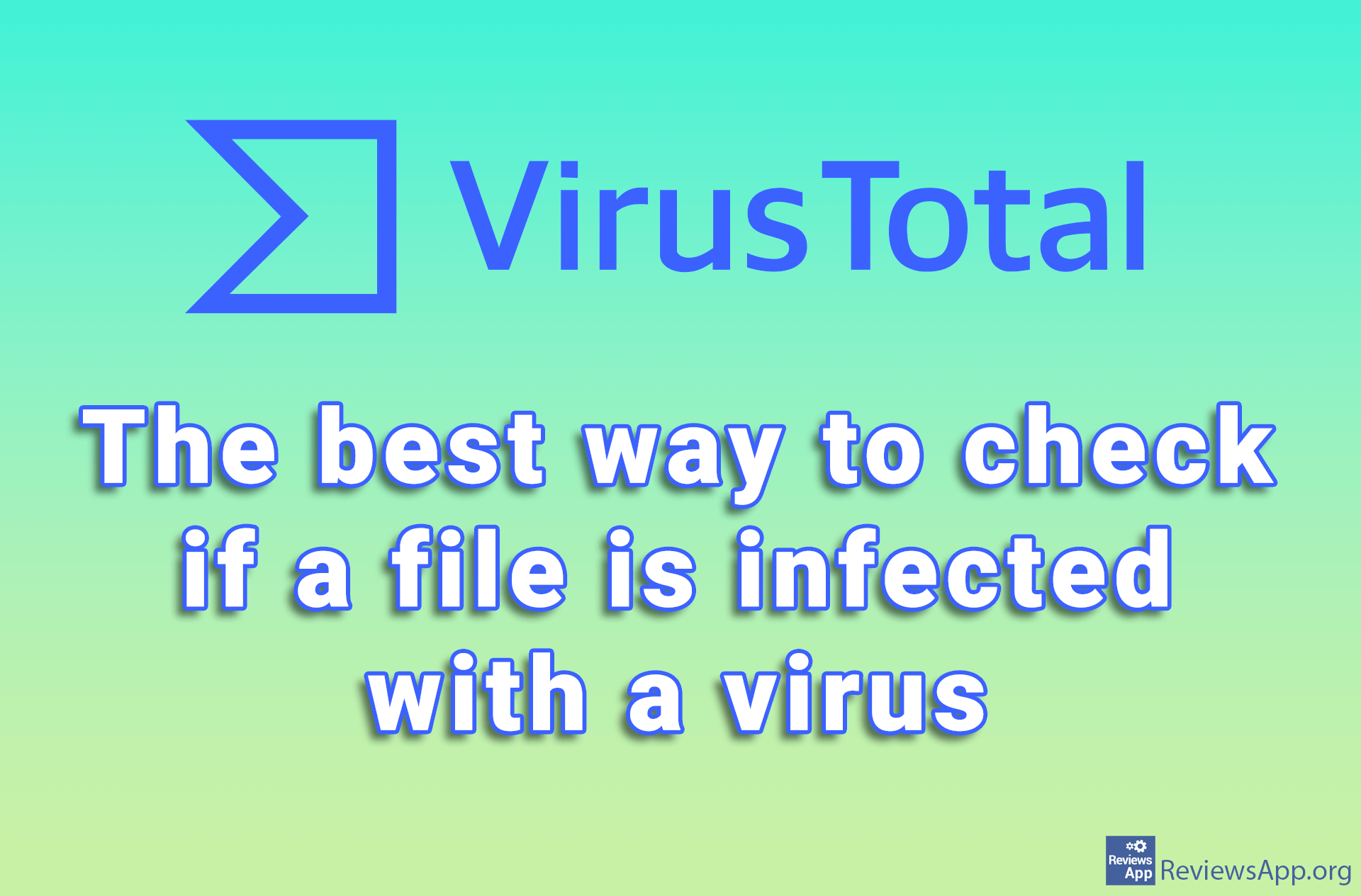 VirusTotal – the best way to check if a file is infected with a virus