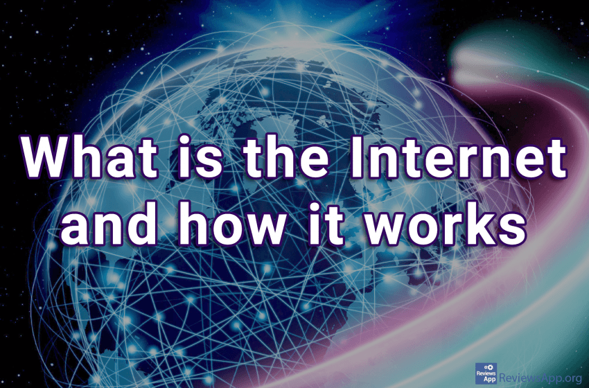 What is the Internet and how it works