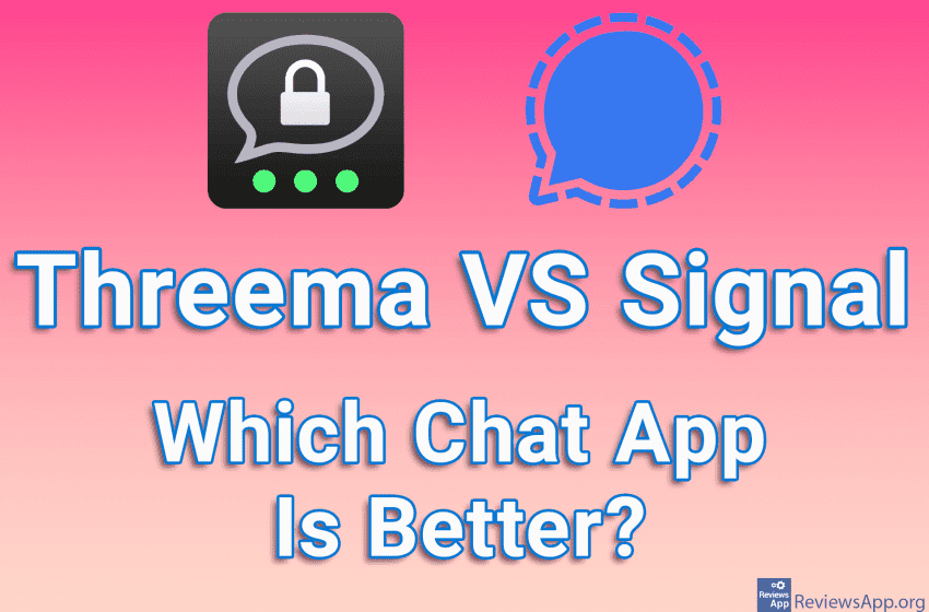  Which Chat App Is Better, Threema or Signal?
