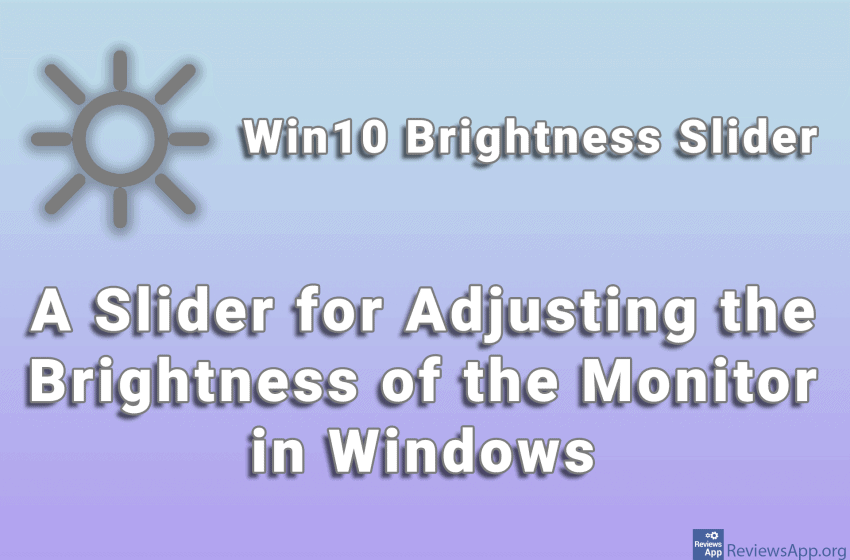 Win10 Brightness Slider – A Slider for Adjusting the Brightness of the Monitor in Windows