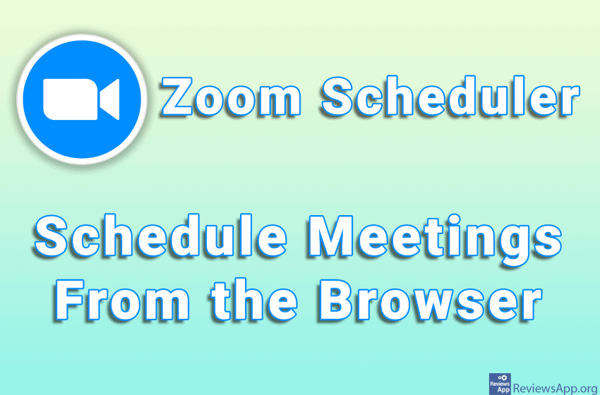 Zoom Scheduler – Schedule Meetings From the Browser